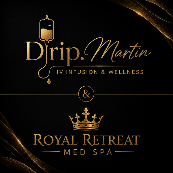 Drip Martin & Royal Retreat Med Spa